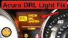 How To Clear Drl Light On Acura